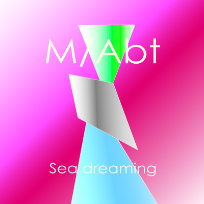 Sea dreaming/M／Abt