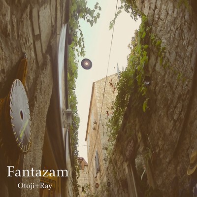 Fantazam/Otoji + Ray
