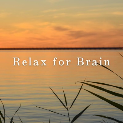 Relax for Brain/Dream House