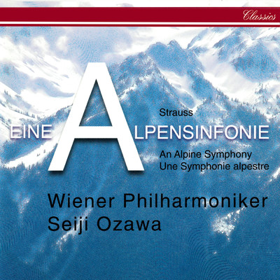 Richard Strauss: Eine Alpensinfonie; Wiener Philharmoniker Fanfare; Feierlicher Einzug/小澤征爾／ウィーン・フィルハーモニー管弦楽団