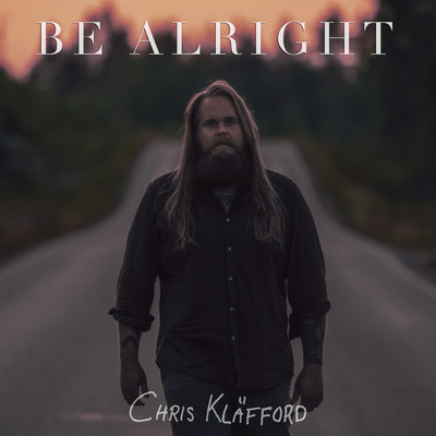 Be Alright/Chris Klafford