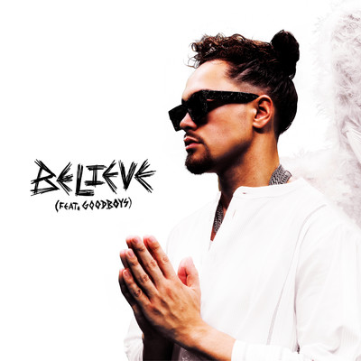 Believe (featuring Goodboys)/ACRAZE