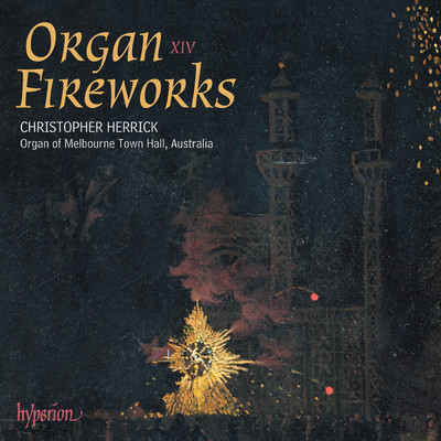 アルバム/Organ Fireworks 14: Organ of Melbourne Town Hall/Christopher Herrick