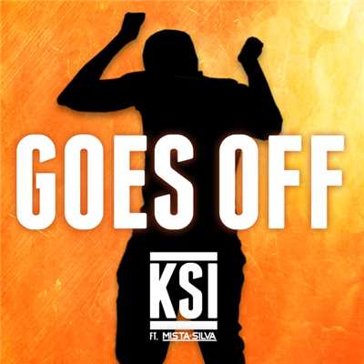 シングル/Goes Off (Explicit) (featuring Mista Silva)/KSI