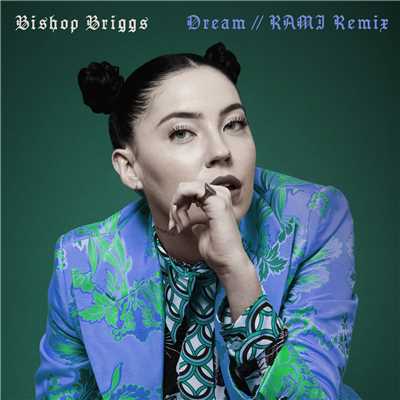 Dream (RAMI Remix)/Bishop Briggs