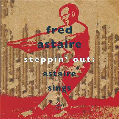 アルバム/Steppin'Out: Astaire Sings/フレッド・アステア