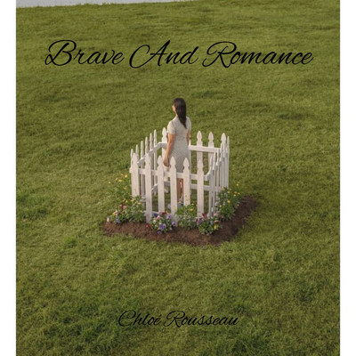 Brave And Romance/Chloe Rousseau
