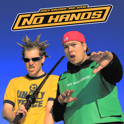 NO HANDS (feat. Z-Trip)/Joey Valence & Brae