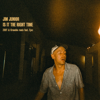 Is It The Right Time (Zdot & Krunchie Remix) [feat. Eyez]/Jim Junior