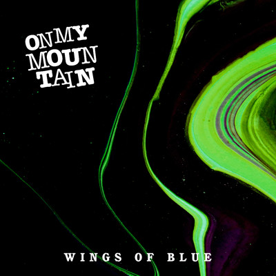 Wings of Blue/On My Mountain