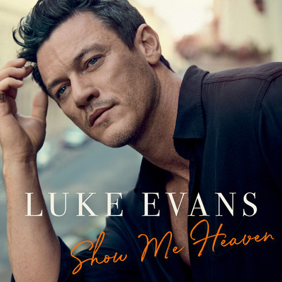 Show Me Heaven/Luke Evans