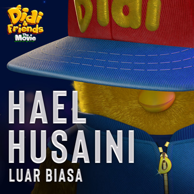 Luar Biasa (Original Movie Soundtrack ”Didi and Friends The Movie”)/Hael Husaini