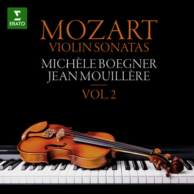 Mozart: Violin Sonatas, Vol. 2. K. 296, 379, 526, 547, 306 & 481/Michele Boegner & Jean Mouillere