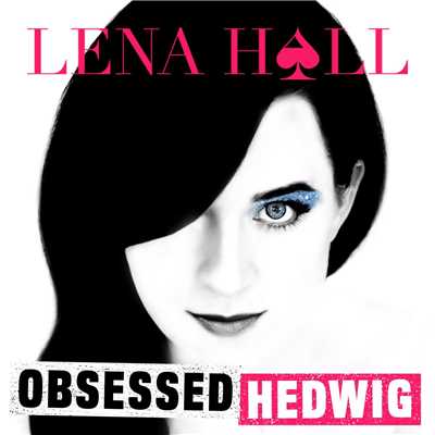 アルバム/Obsessed: Hedwig and the Angry Inch/Lena Hall