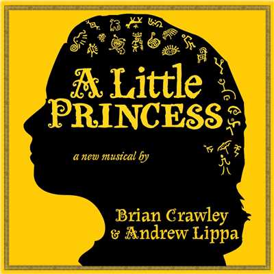 A Little Princess: The Musical (Original Broadway Cast Recording)/Brian Crawley & Andrew Lippa