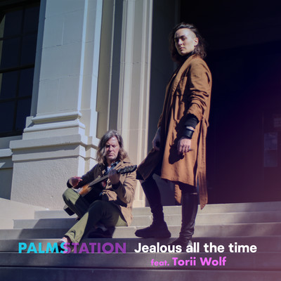Jealous All The Time (feat. Torii Wolf)/Palms Station