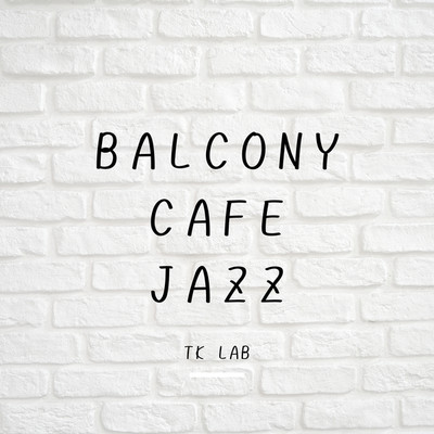 アルバム/BALCONY CAFE JAZZ/TK lab