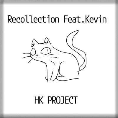 Recollection/HK PROJECT feat. Kevin