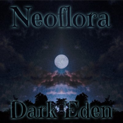 アルバム/Dark Eden/Neoflora