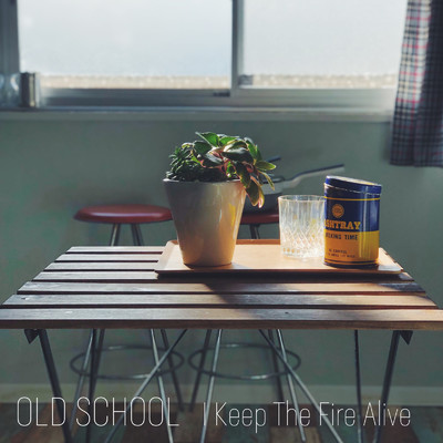 アルバム/I Keep The Fire Alive/OLD SCHOOL