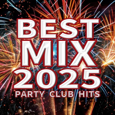 アルバム/BEST MIX 2025 PARTY CLUB HITS (DJ MIX)/DJ DreamPhase