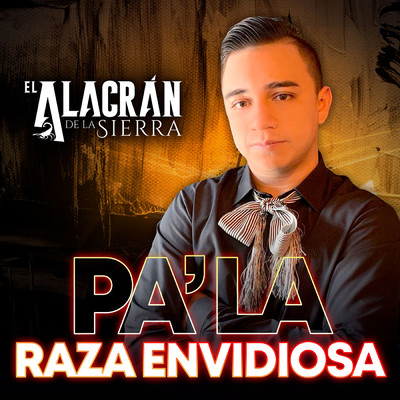 アルバム/Pa' La Raza Envidiosa/El Alacran De La Sierra