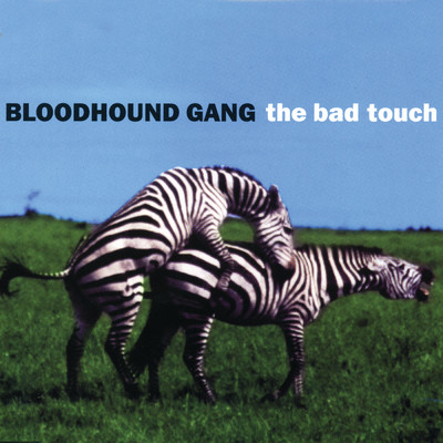 The Bad Touch (Explicit)/ブラッドハウンド・ギャング
