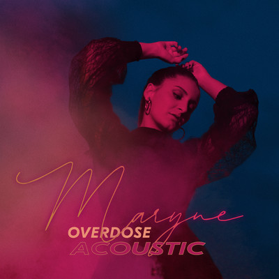 シングル/Overdose (Acoustic)/MARYNE