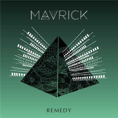 シングル/Remedy/Mavrick