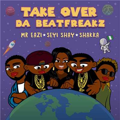 シングル/Take Over (featuring Mr Eazi, Shakka, Seyi Shay)/Da beatfreakz