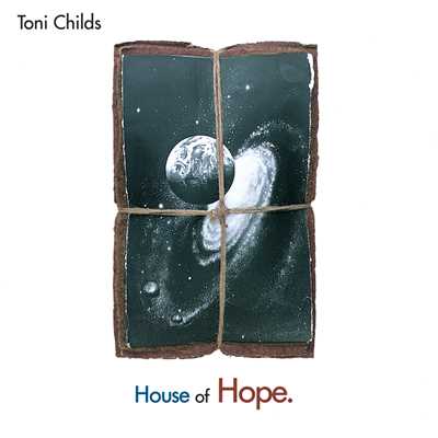アルバム/House Of Hope (Reissue)/トニ・チャイルズ
