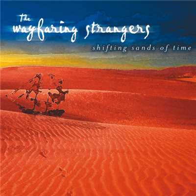 Shifting Sands Of Time/The Wayfaring Strangers