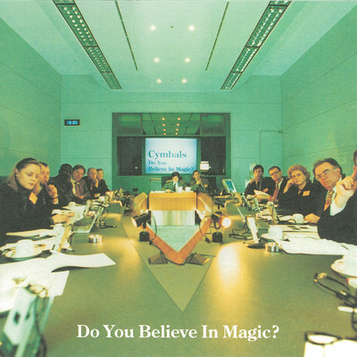 Do You Believe In Magic？/Cymbals