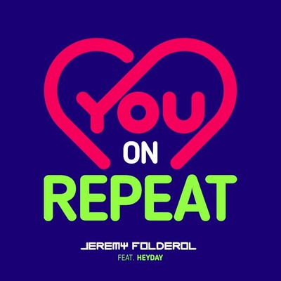 シングル/You on Repeat (feat. Heyday)/Jeremy Folderol