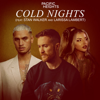 Cold Nights (feat. Stan Walker & Larissa Lambert)/Pacific Heights