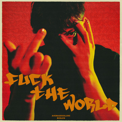 Fuck the World (feat. Boslen)/Averagekidluke