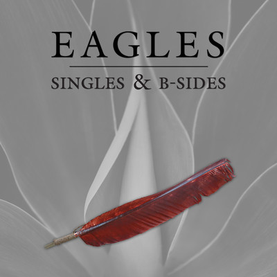 アルバム/Singles & B-Sides (2018 Remaster)/Eagles