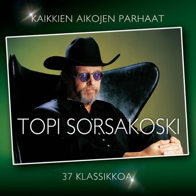 Kaikkien aikojen parhaat - 37 klassikkoa/Topi Sorsakoski