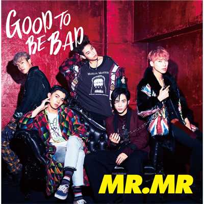 アルバム/GOOD TO BE BAD/MR.MR