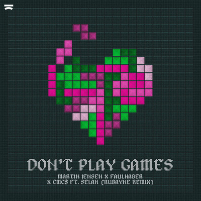 Don't Play Games (Rubayne Remix)/Martin Jensen x FAULHABER x CMC$ ft. Selah