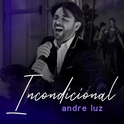シングル/Incondicional/Andre Luz