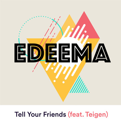 シングル/Tell Your Friends/Edeema