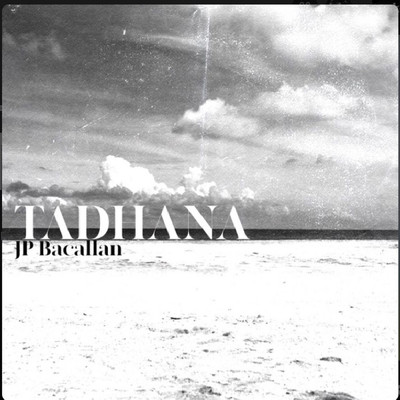 シングル/Tadhana/JP Bacallan
