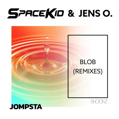 Blob (Remixes)/Spacekid & Jens O.