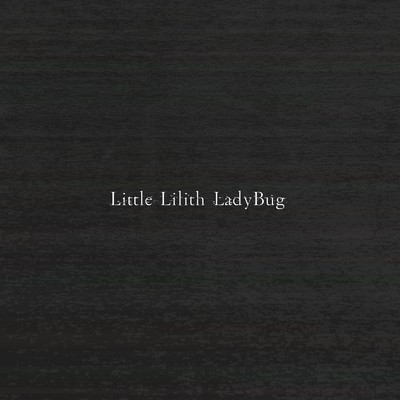 LadyBug/Little Lilith