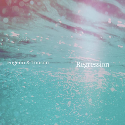 Regression/Fugenn & The White Elephants & Tooson