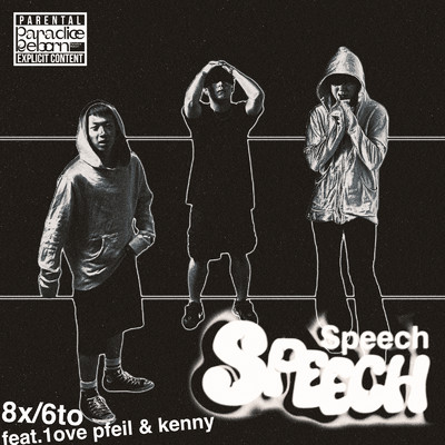 speech (feat. 1ove pfeil & kenny)/8x／6to