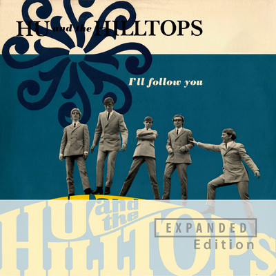 I'll Follow You (Expanded Edition ／ Remastered 2023)/Hu & The Hilltops