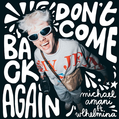 Don't Come Back Again (featuring WLHELMINA)/Michael Amani
