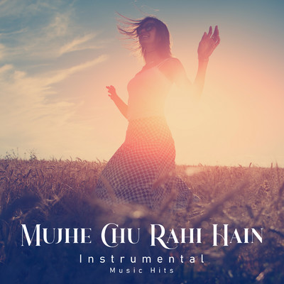 シングル/Mujhe Chu Rahi Hain (From ”Swayamvar” ／ Instrumental Music Hits)/Rajesh Roshan／Shafaat Ali